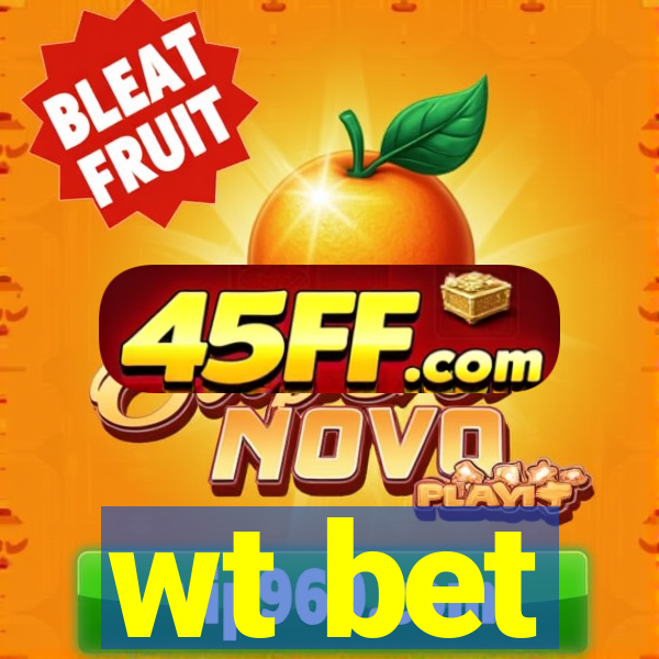 wt bet